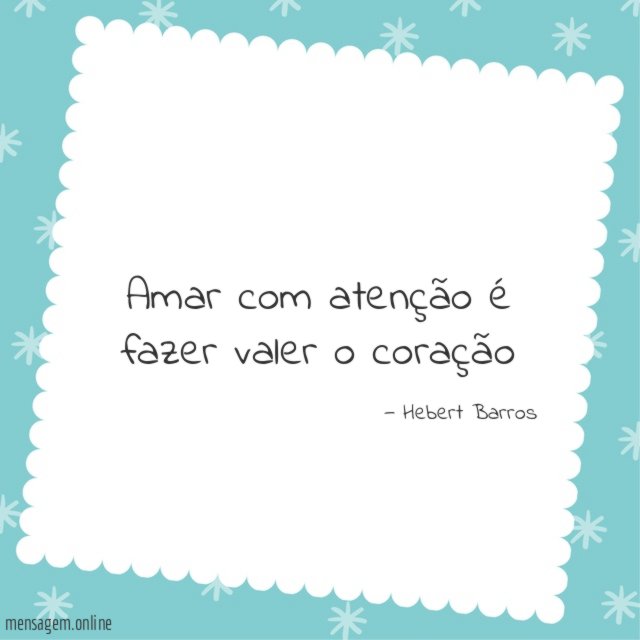 Amar com atenção é fazer valer o coração