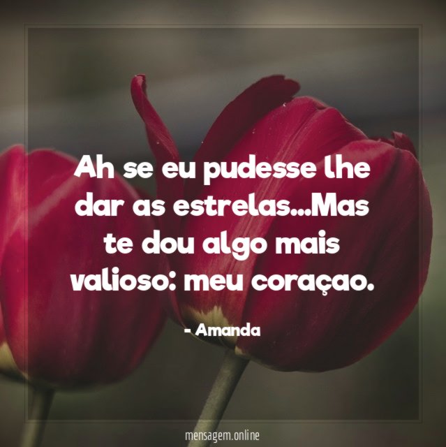Ah se eu pudesse lhe dar as estrelas