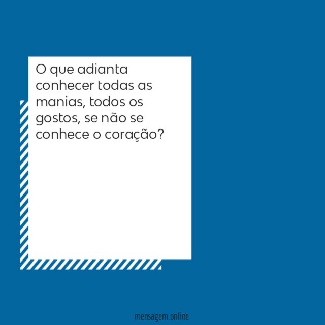 O que adianta conhecer todas as manias