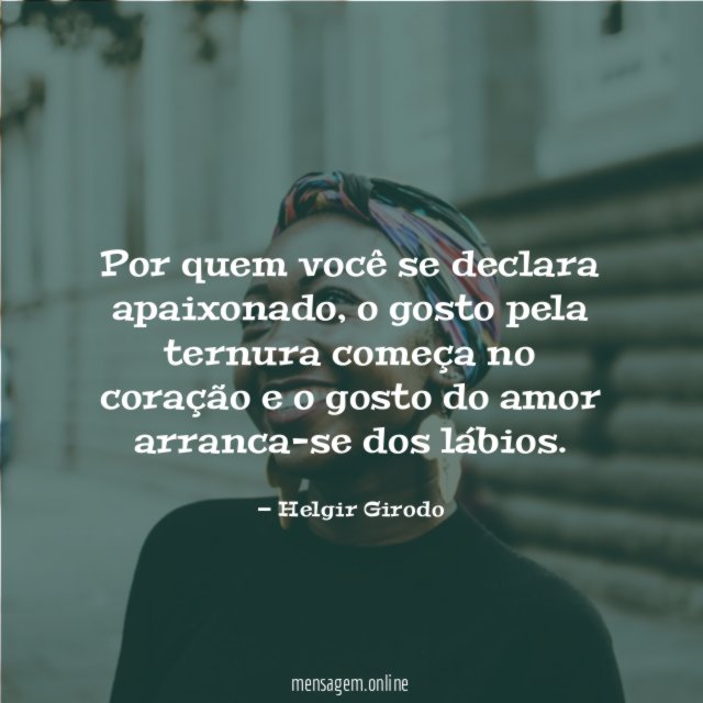 Por quem você se declara apaixonado