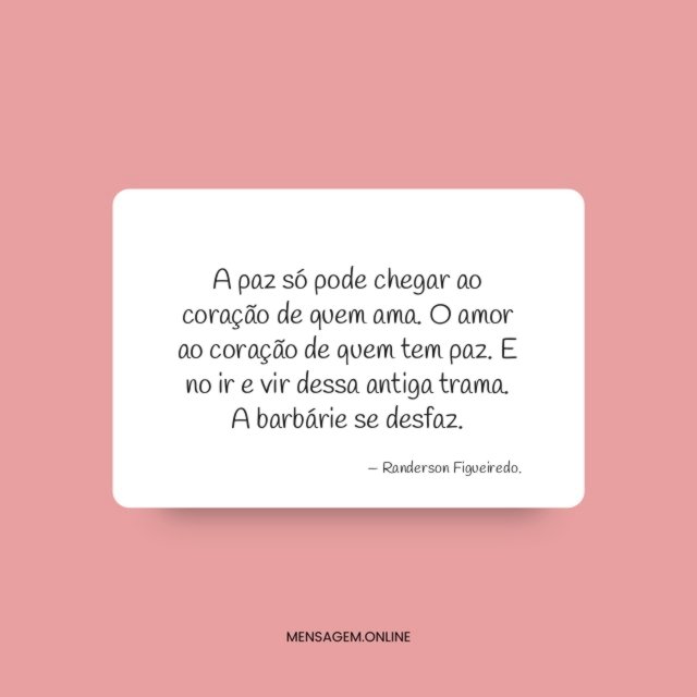 A paz só pode chegar ao coração de quem ama