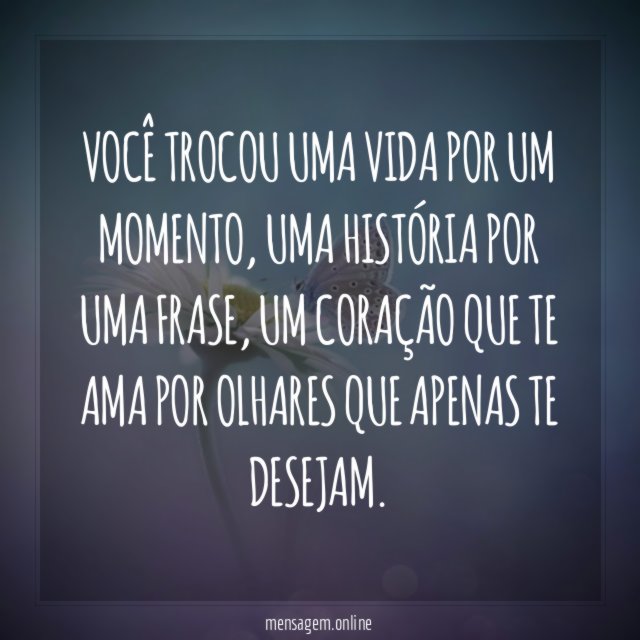 Você trocou uma vida por um momento