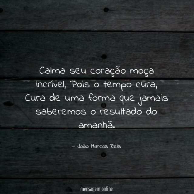 Calma seu coração moça incrível