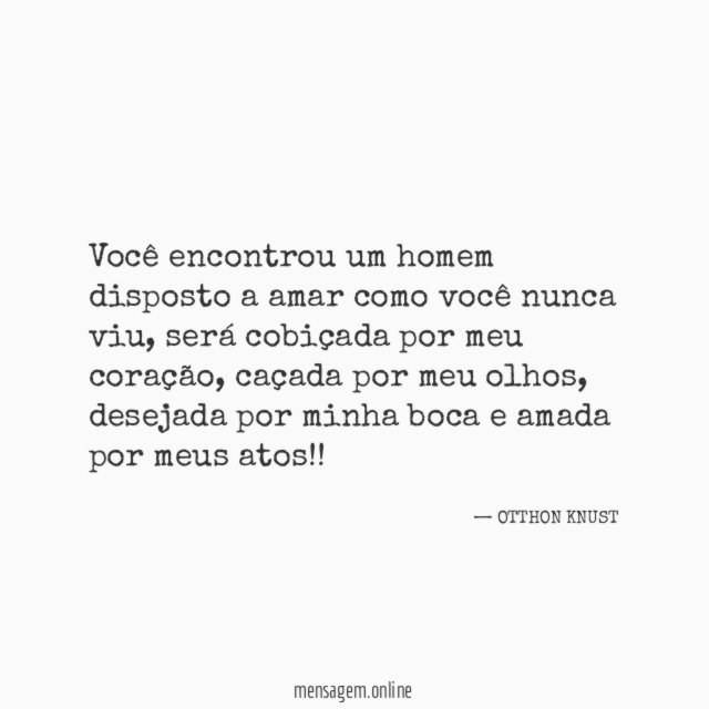 Você encontrou um homem disposto a amar como você nunca viu