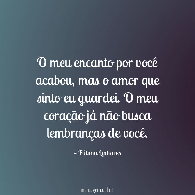 O meu encanto por você acabou