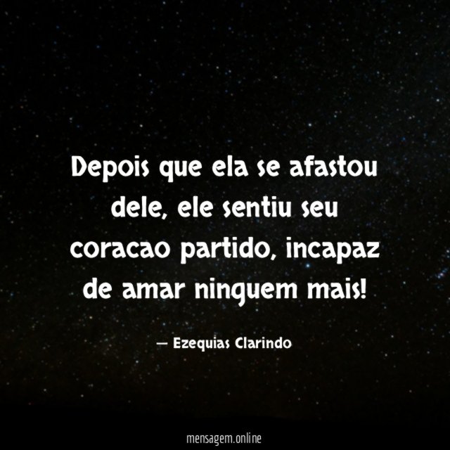 Depois que ela se afastou dele