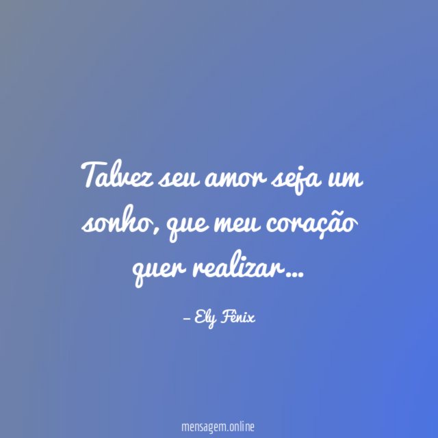 Talvez seu amor seja um sonho
