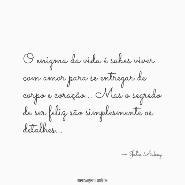 O enigma da vida é sabes viver com