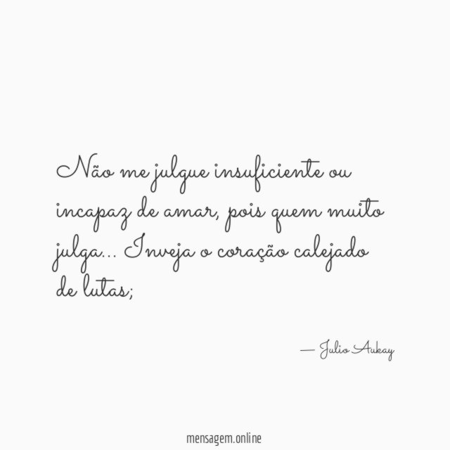 Não me julgue insuficiente ou incapaz de amar