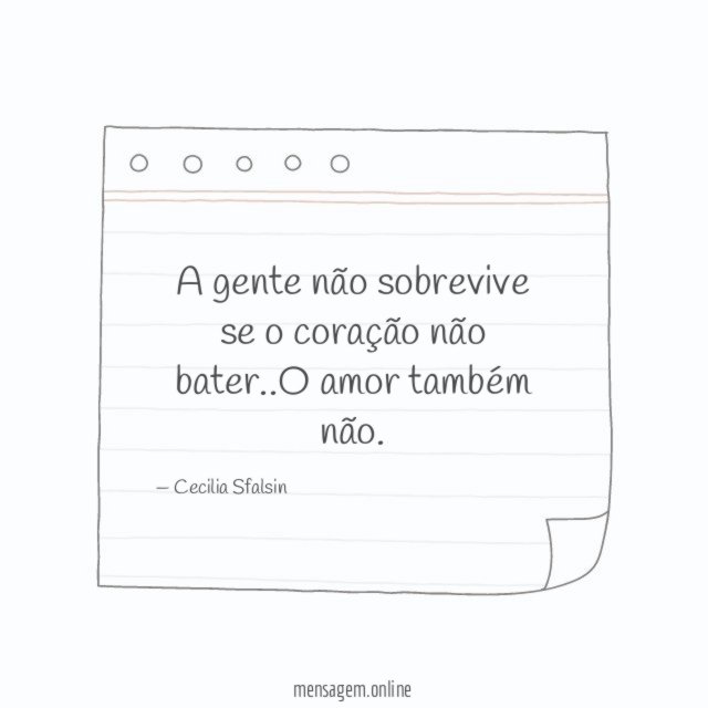 A gente não sobrevive se o coração não bater