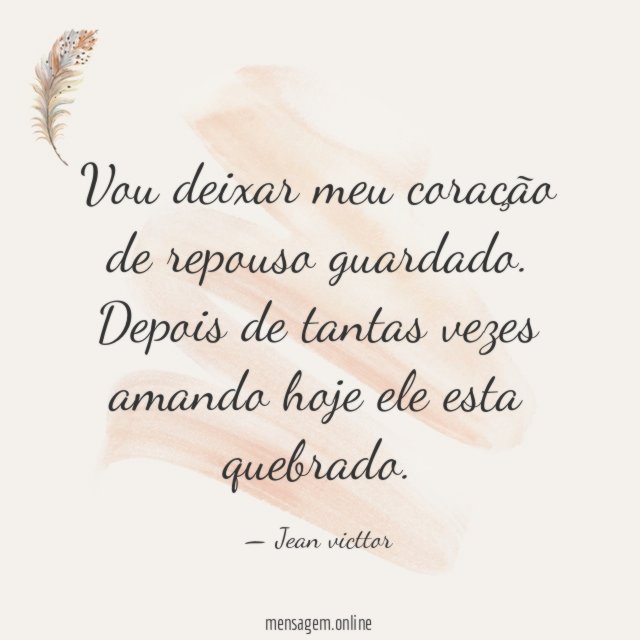 Vou deixar meu coração de repouso guardado