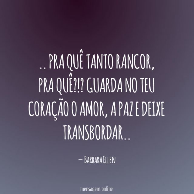 Pra quê tanto rancor
