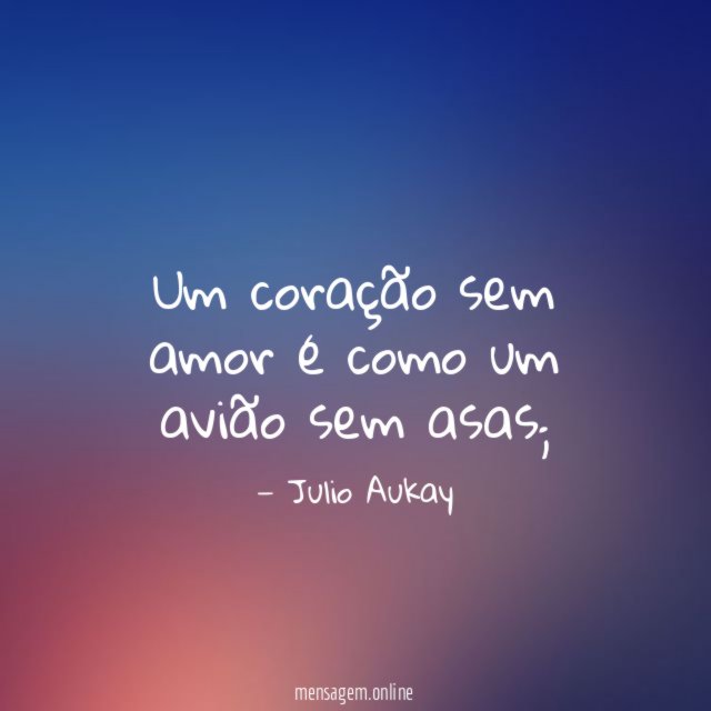 Um coração sem amor é como um avião sem asas