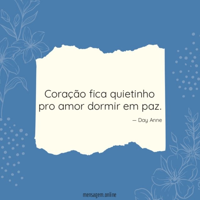 Coração fica quietinho pro amor dormir em paz