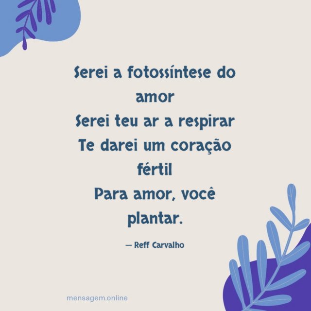 Serei a fotossíntese do amor Serei teu ar a