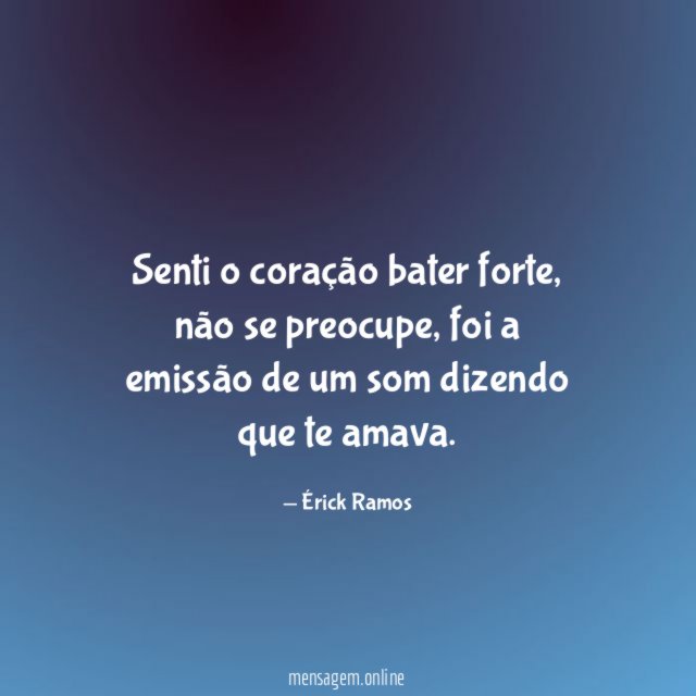 Senti o coração bater forte