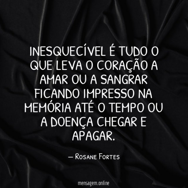INESQUECÍVEL é tudo o que leva o coração