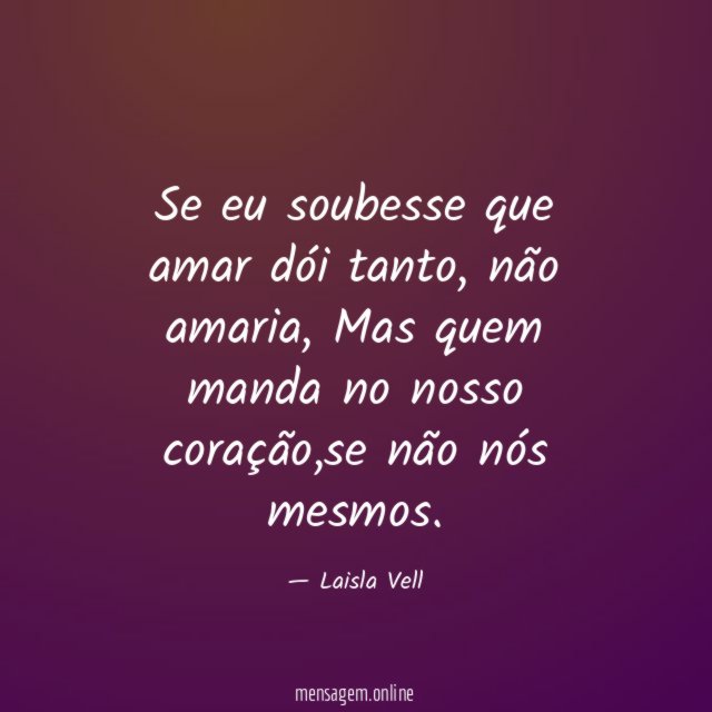 Se eu soubesse que amar dói tanto
