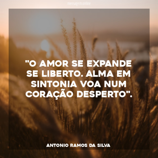 O amor se expande se liberto