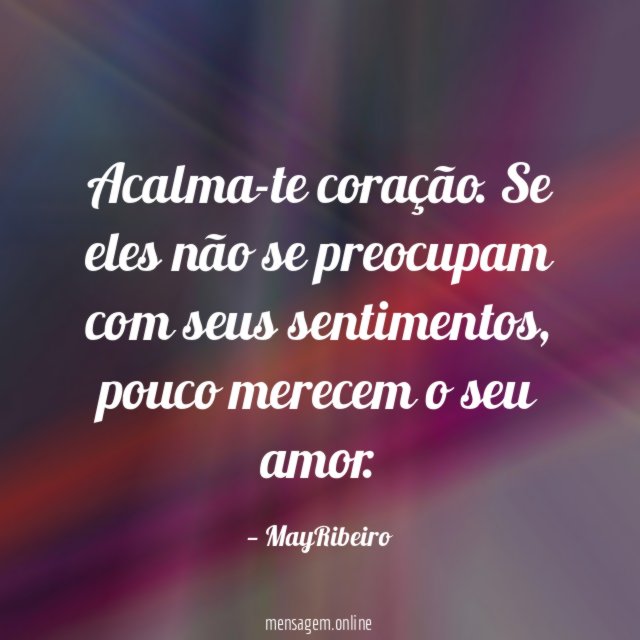 Acalma-te coração