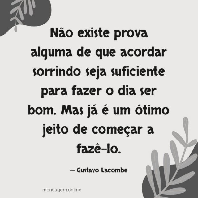 Não existe prova alguma de que acordar sorrindo