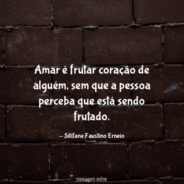 Amar é frutar coração de alguém