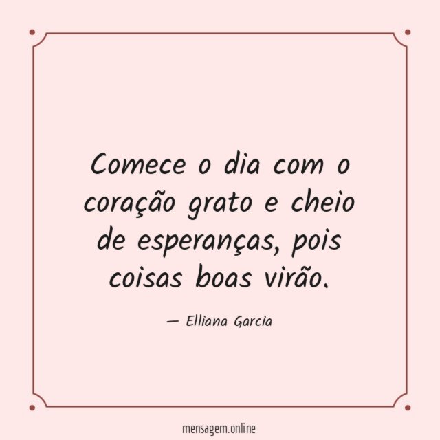 Comece o dia com o coração grato