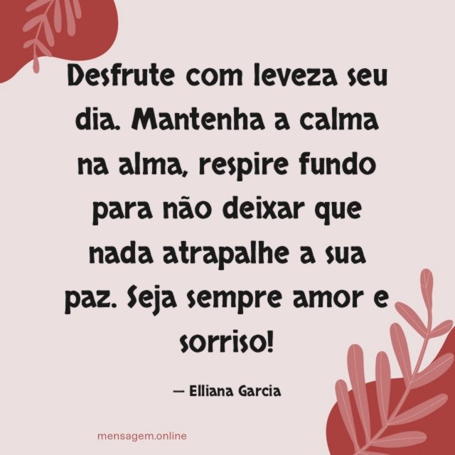 Desfrute com leveza seu dia