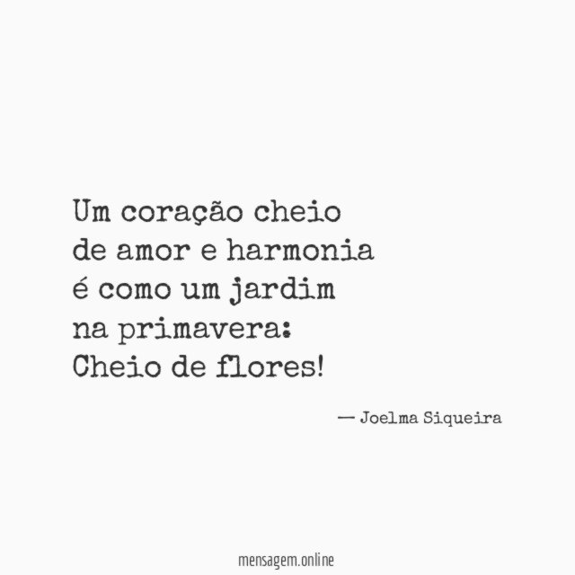 Um coração cheio de amor e harmonia é como um