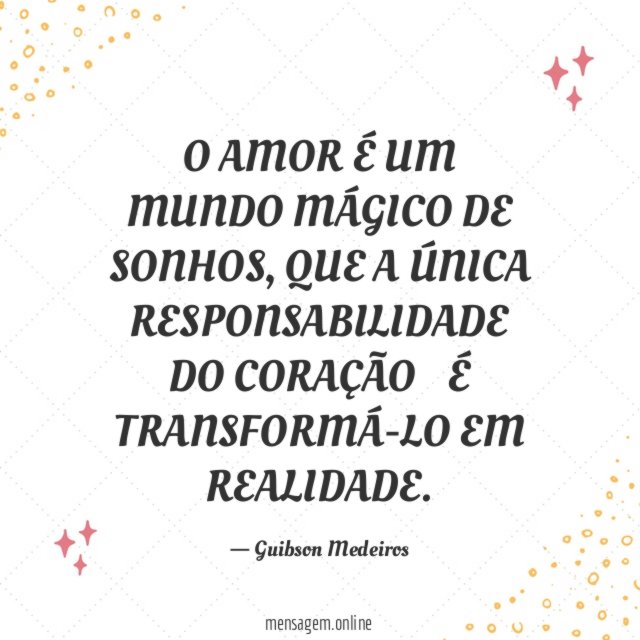 O AMOR É UM MUNDO MÁGICO DE SONHOS