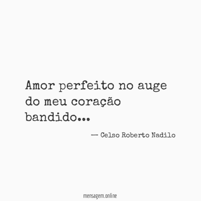 Amor perfeito no auge do meu coração bandido