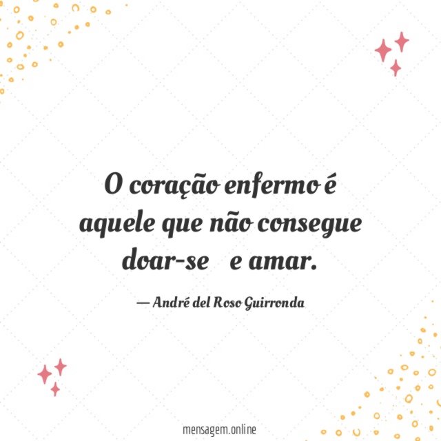 O coração enfermo é aquele que não consegue doar-se