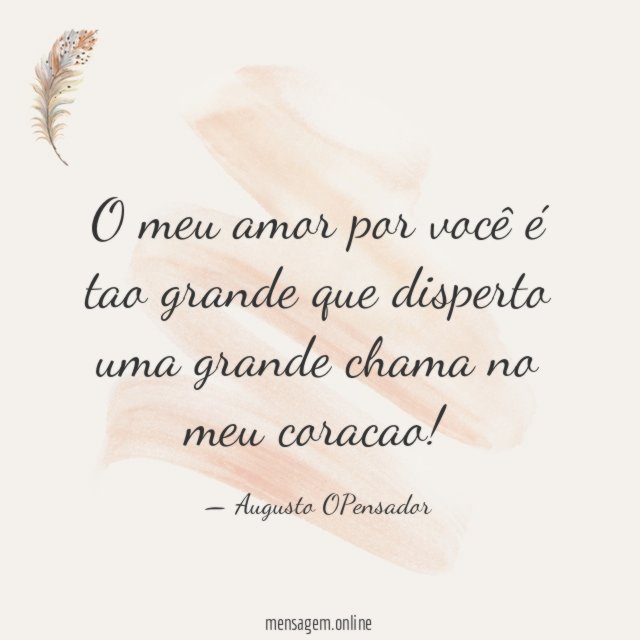 O meu amor por você é tao grande