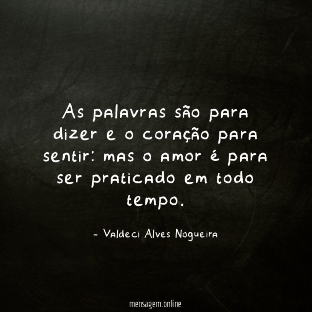 As palavras são para dizer e o coração para sentir
