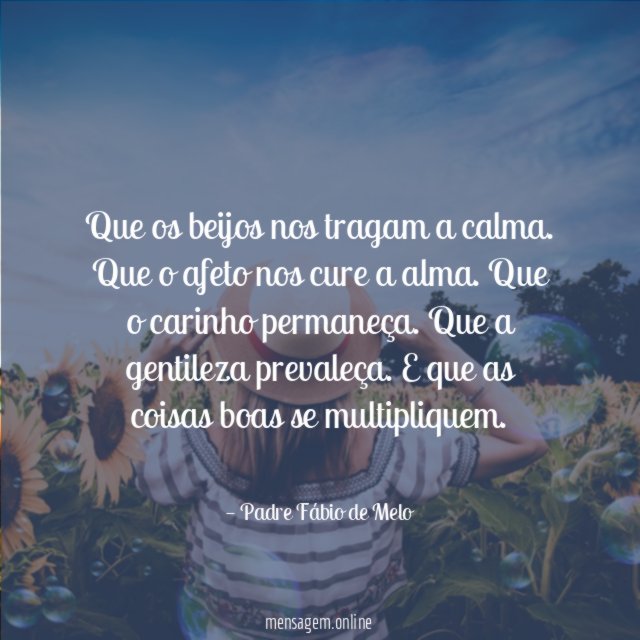 Que os beijos nos tragam a calma