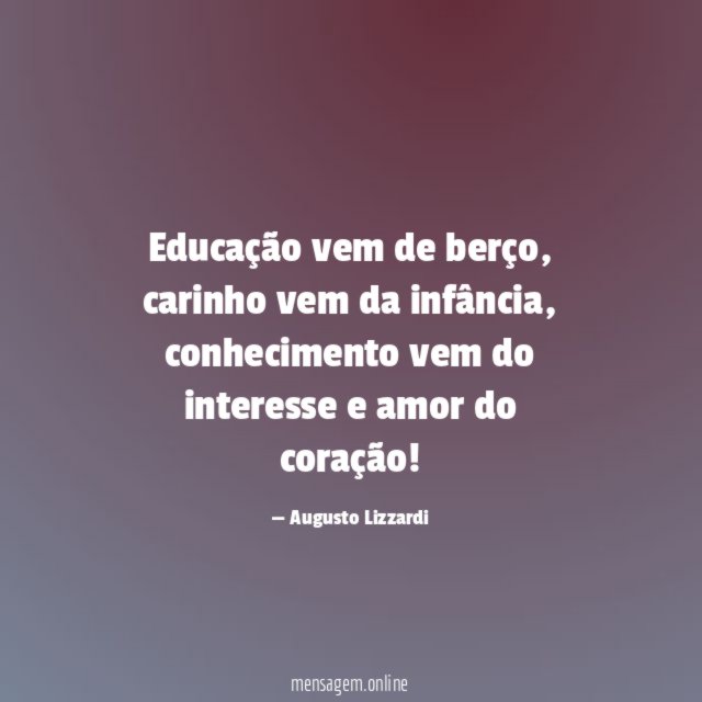 Educação vem de berço