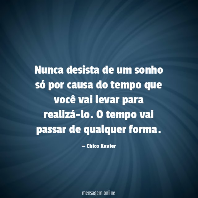 Nunca desista de um sonho só por causa