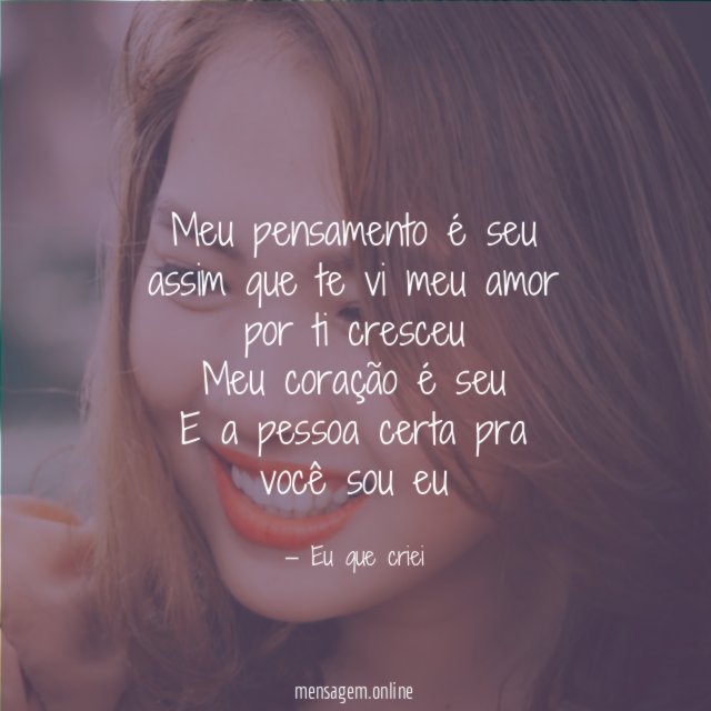 Meu pensamento é seu assim que te vi meu