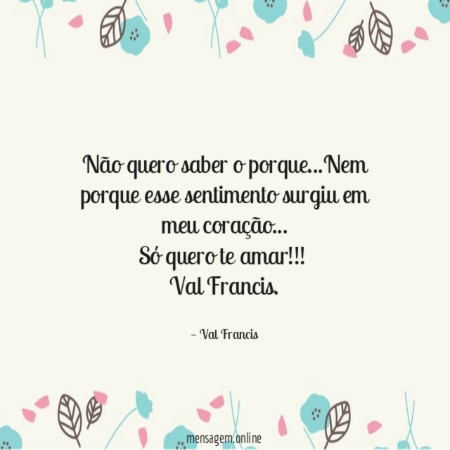 Não quero saber o porque