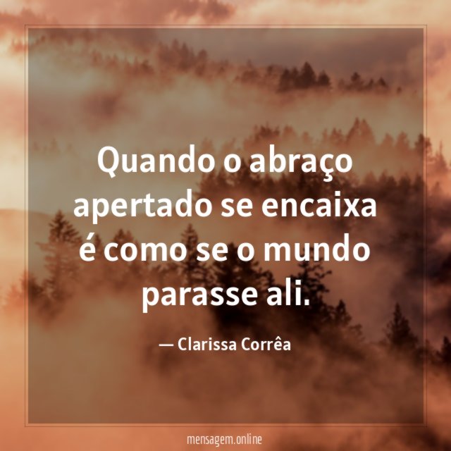 Quando o abraço apertado se encaixa é como