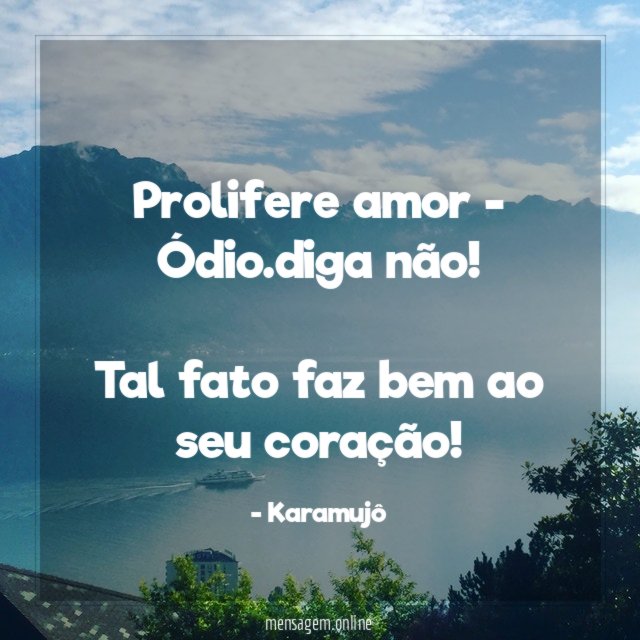 Prolifere amor - Ódio