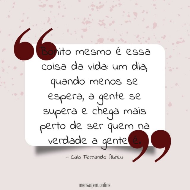 Bonito mesmo é essa coisa da vida