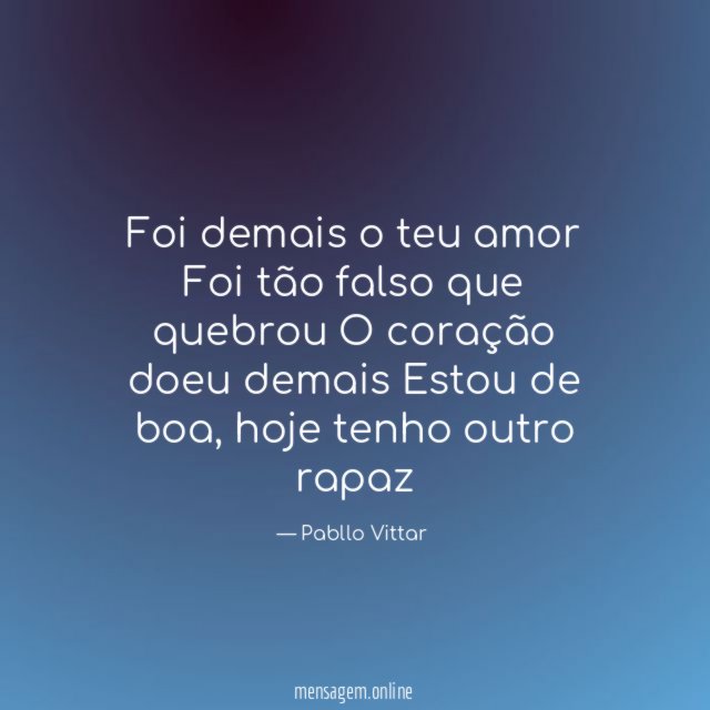 Foi demais o teu amor Foi tão falso que
