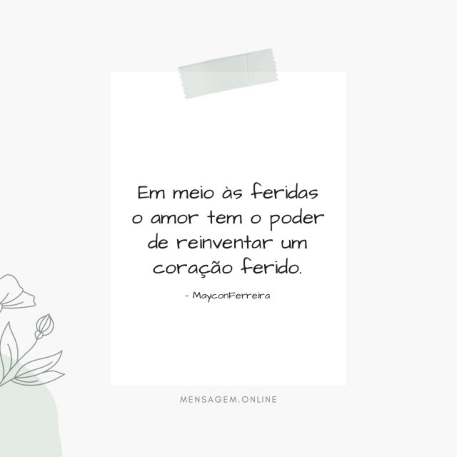 Em meio às feridas o amor tem