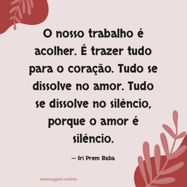 O nosso trabalho é acolher