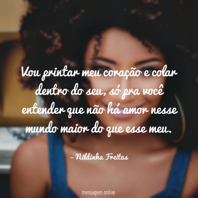 Vou printar meu coração e colar dentro do seu