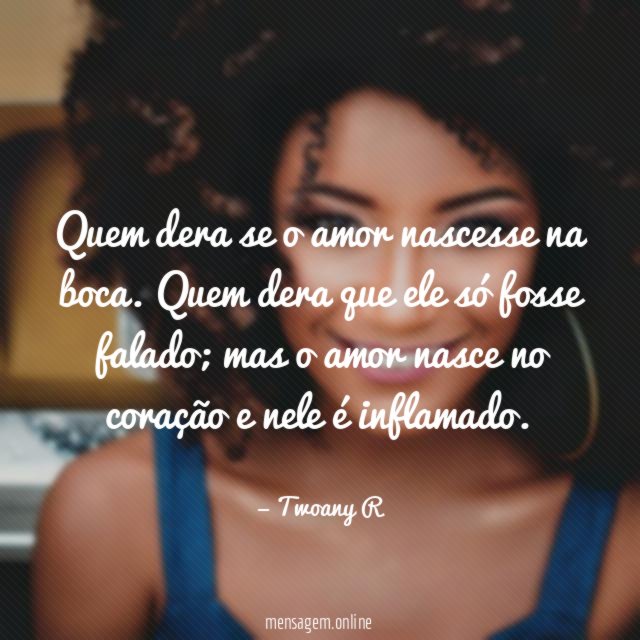 Quem dera se o amor nascesse na boca