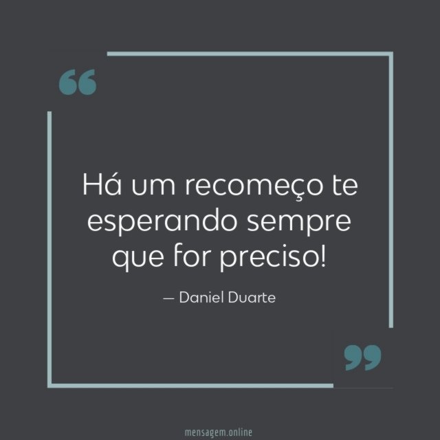 Há um recomeço te esperando sempre que for preciso