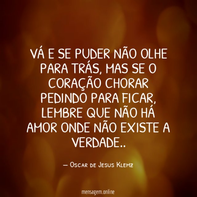 Vá e se puder não olhe para trás