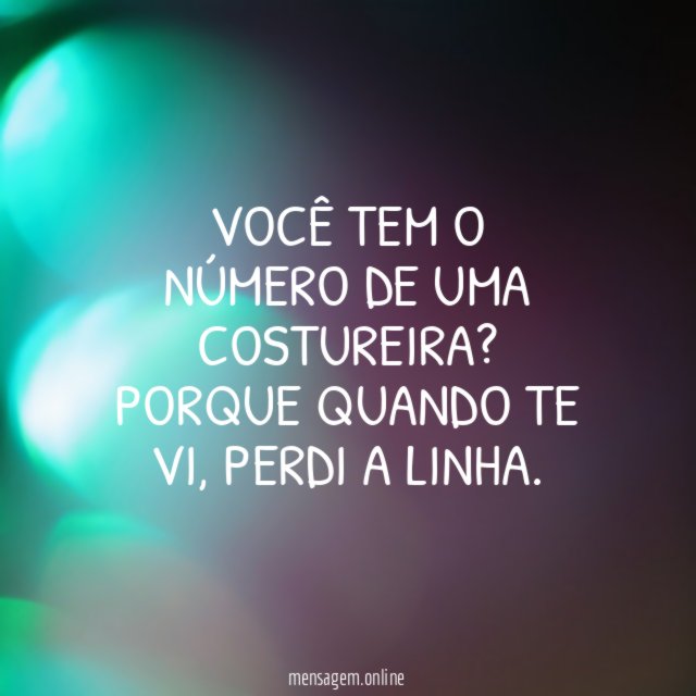 Você tem o número de uma costureira